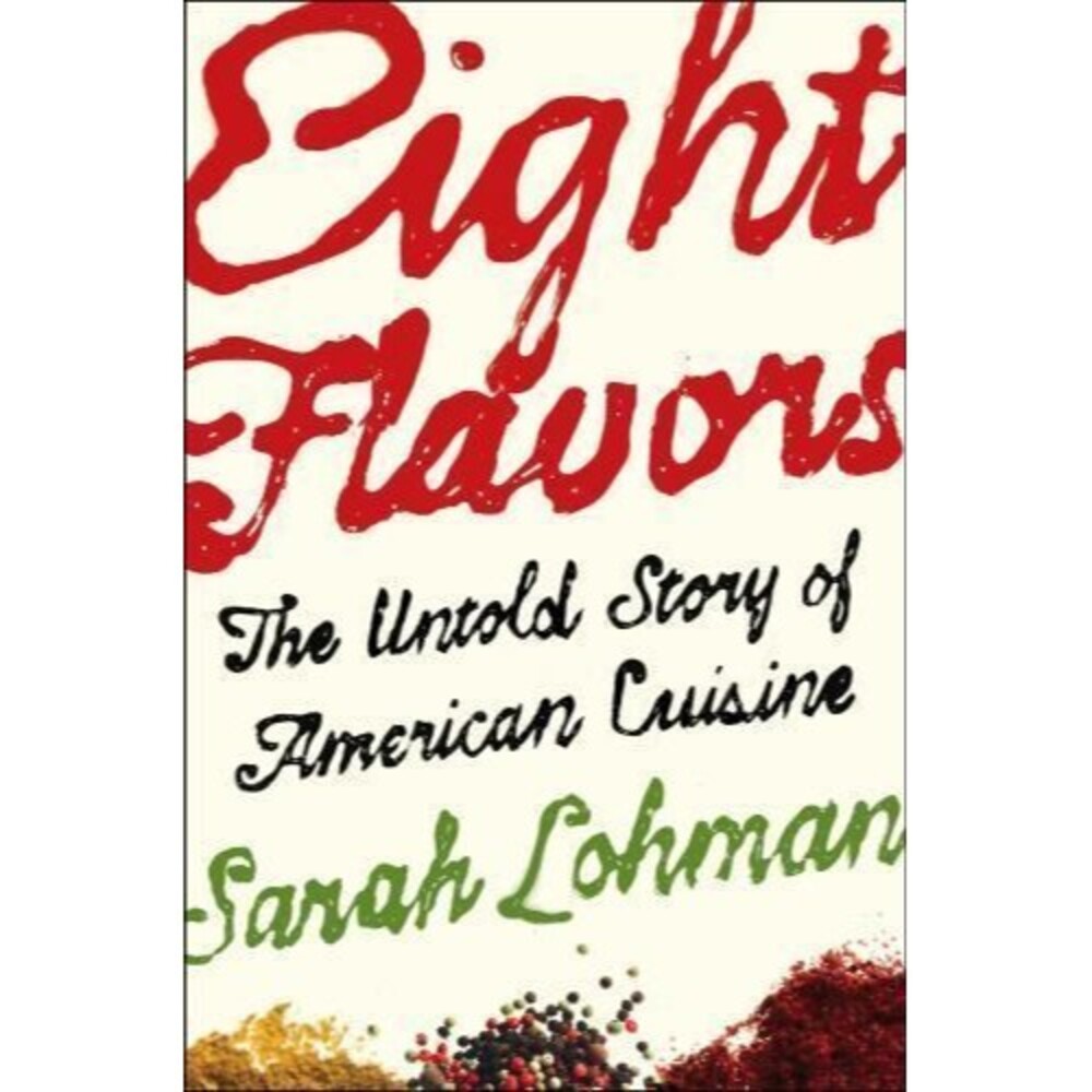 NEW - Eight Flavors: The Untold Story of American Cuisine